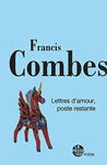 Lettres d'amour, poste restante (Francis Combes)