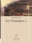 Les Utopiques, I (Jallet Gilles)
