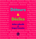 Détours & Déclics. Action cultuelle et langue française (Collectif )