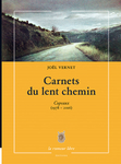Carnets du lent chemin (Joël Vernet)