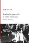 Spiritualité, pop, rock et autres résonances (Azarel Jean)