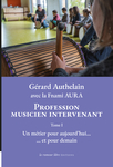 Profession musicien intervenant - Tome 1 (Authelain Gérard)