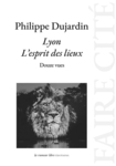 Lyon. L'esprit des lieux (Dujardin Philippe)