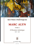 Œuvres Poétiques Marc Alyn Tome 1 (Alyn Marc)