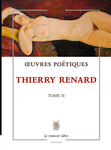 Œuvres Poétiques Tome 2 (Renard Thierry)