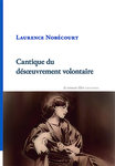 Cantique du désœuvrement volontaire (Nobécourt Laurence)