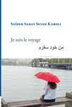 Je suis le voyage (Seyed Kaboli Saïdeh Sadat )