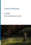 La fille du condamné à mort (Fernandez Carine)
