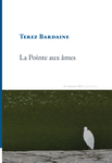 La Pointe aux âmes (Bardaine Terez)