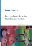 Parce que la nuit les petites filles s'envolent (Padellec Lydia)