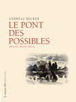 Le Pont des possibles (Becker Andreas)