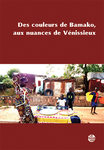 Des couleurs de Bamako, aux nuances de Vénissieux (Collectif )