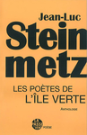 Les Poètes de l’Île verte (Jean-Luc Steinmetz)